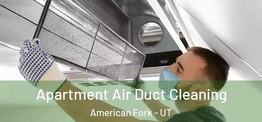  Apartment Air Duct Cleaning American Fork - UT